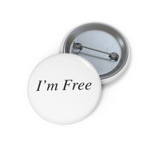 I'm Free Pin Button