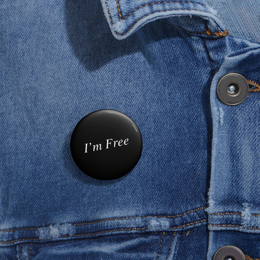 I'm Free Pin Button