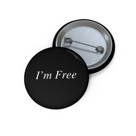 I'm Free Pin Button